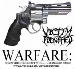 Victim Identified : WARFARE: When the Guns Dont Work. . . Use Bigger Ones!